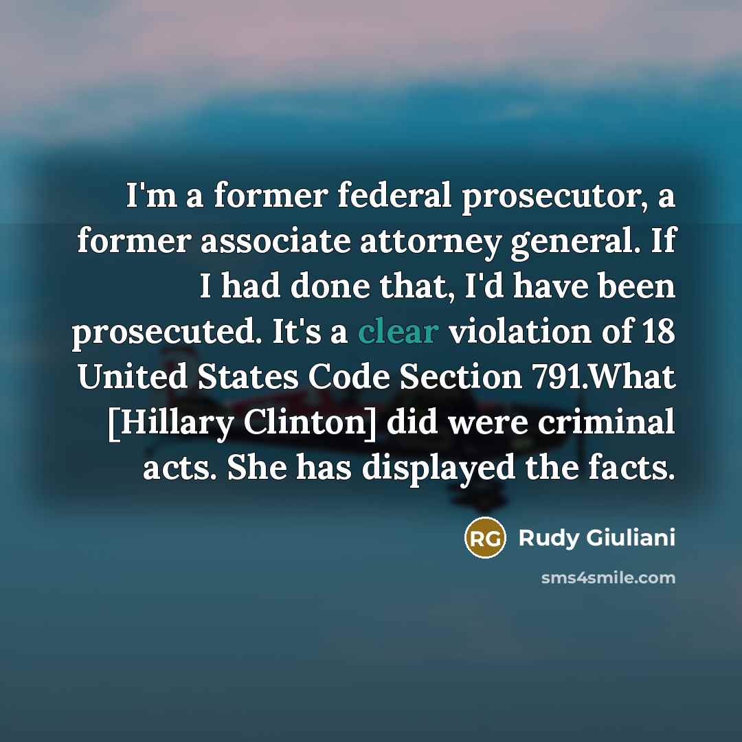 “I'm a former federal prosecutor, a former associate attorney general.…” quote by Rudy Giuliani