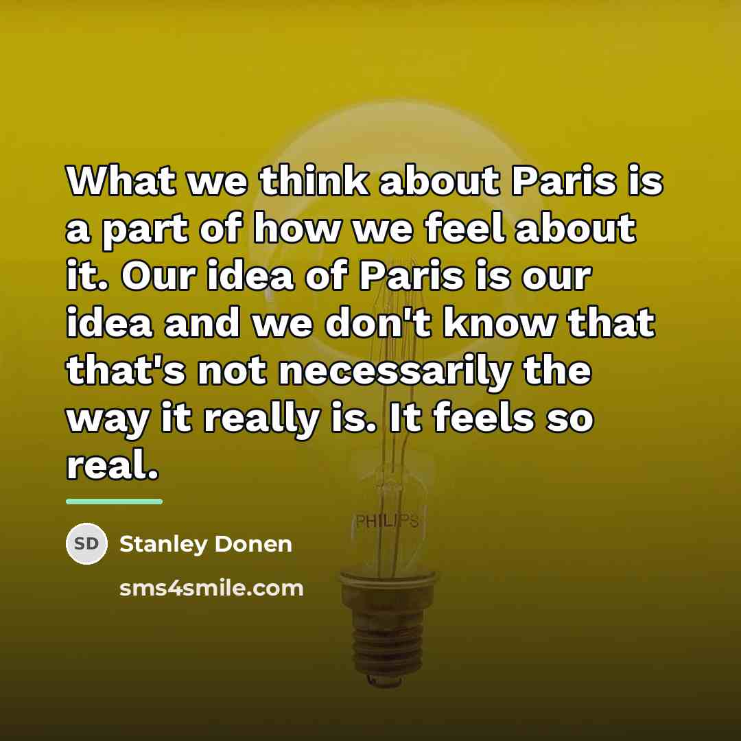 “What we think about Paris is a part of how…” quote by Stanley Donen