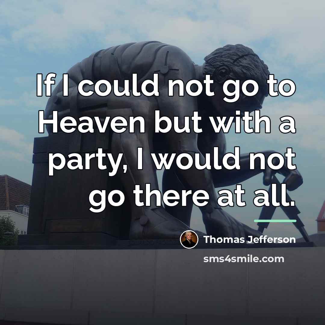 “If I could not go to Heaven but with a…” quote by Thomas Jefferson