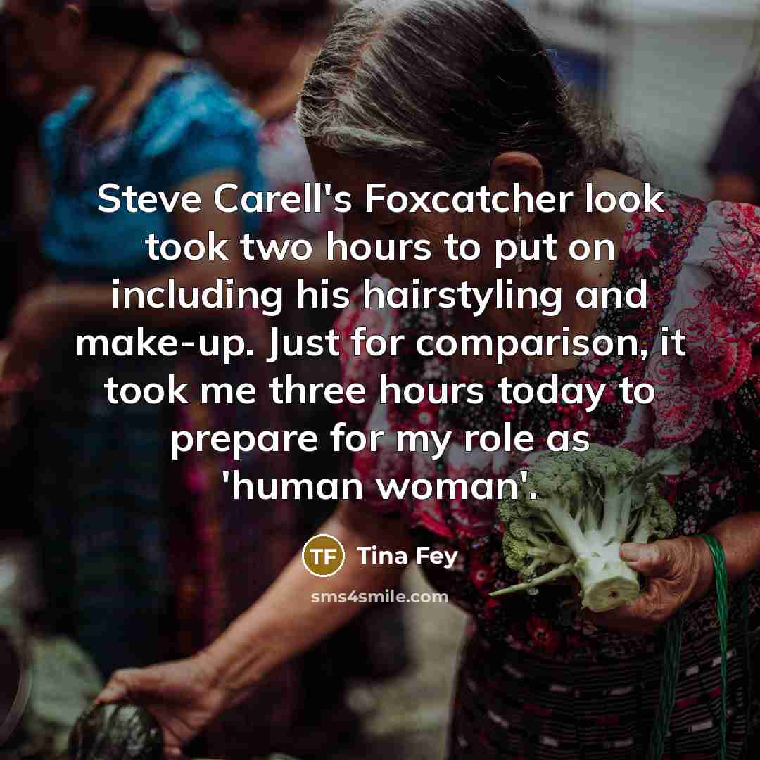 “Steve Carell's Foxcatcher look took two hours to put on…” quote by Tina Fey