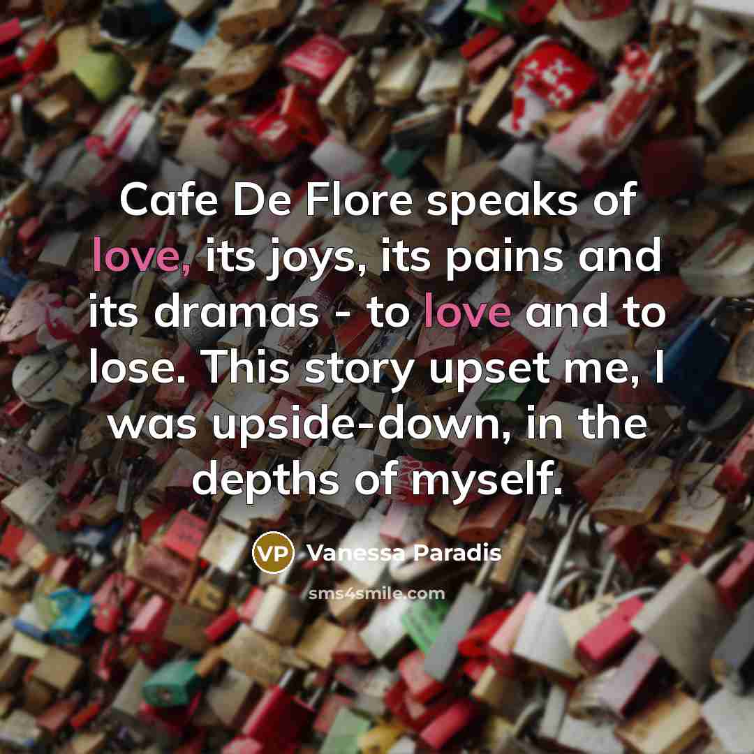 “Cafe De Flore speaks of love, its joys, its pains…” quote by Vanessa Paradis