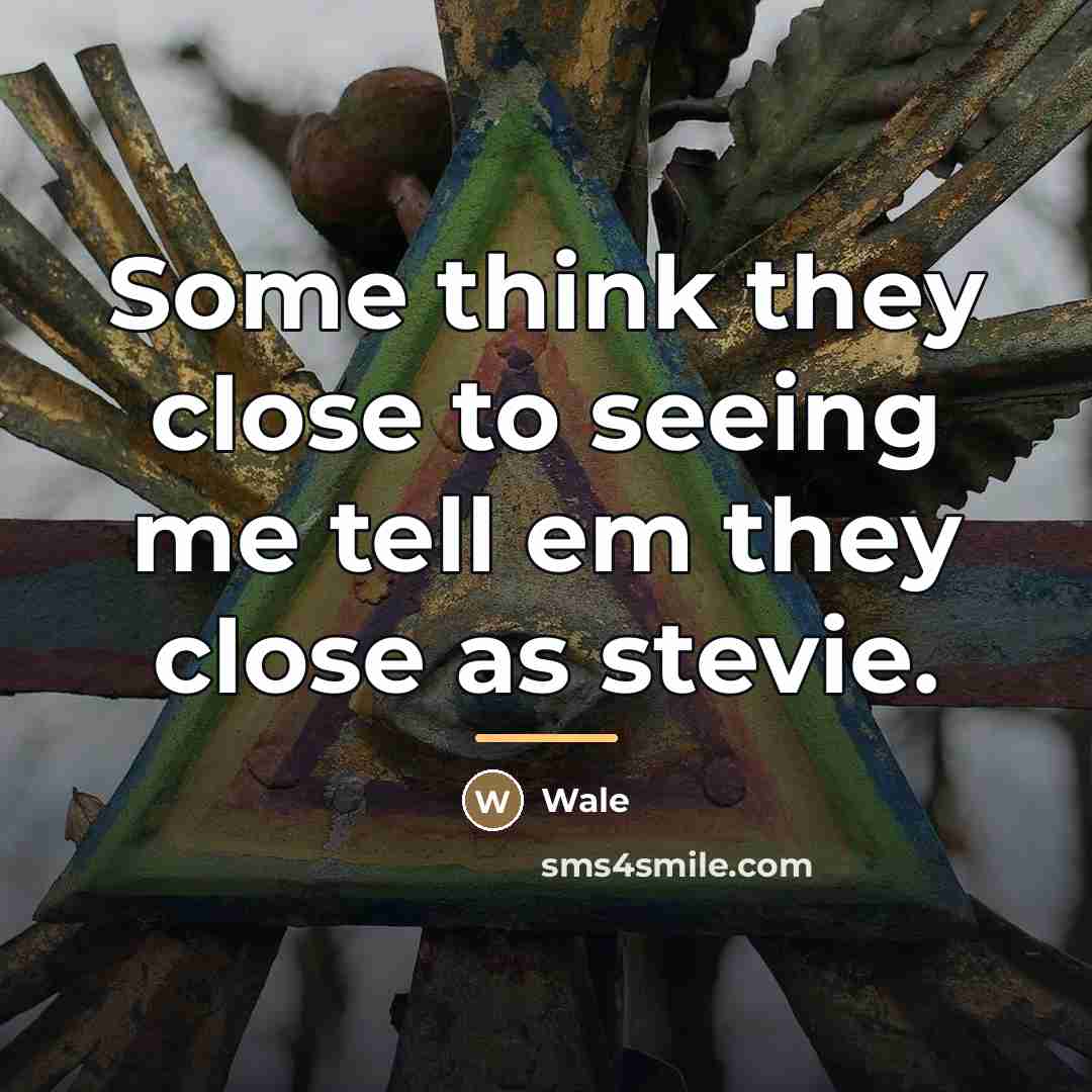 “Some think they close to seeing me tell em they…” quote by Wale