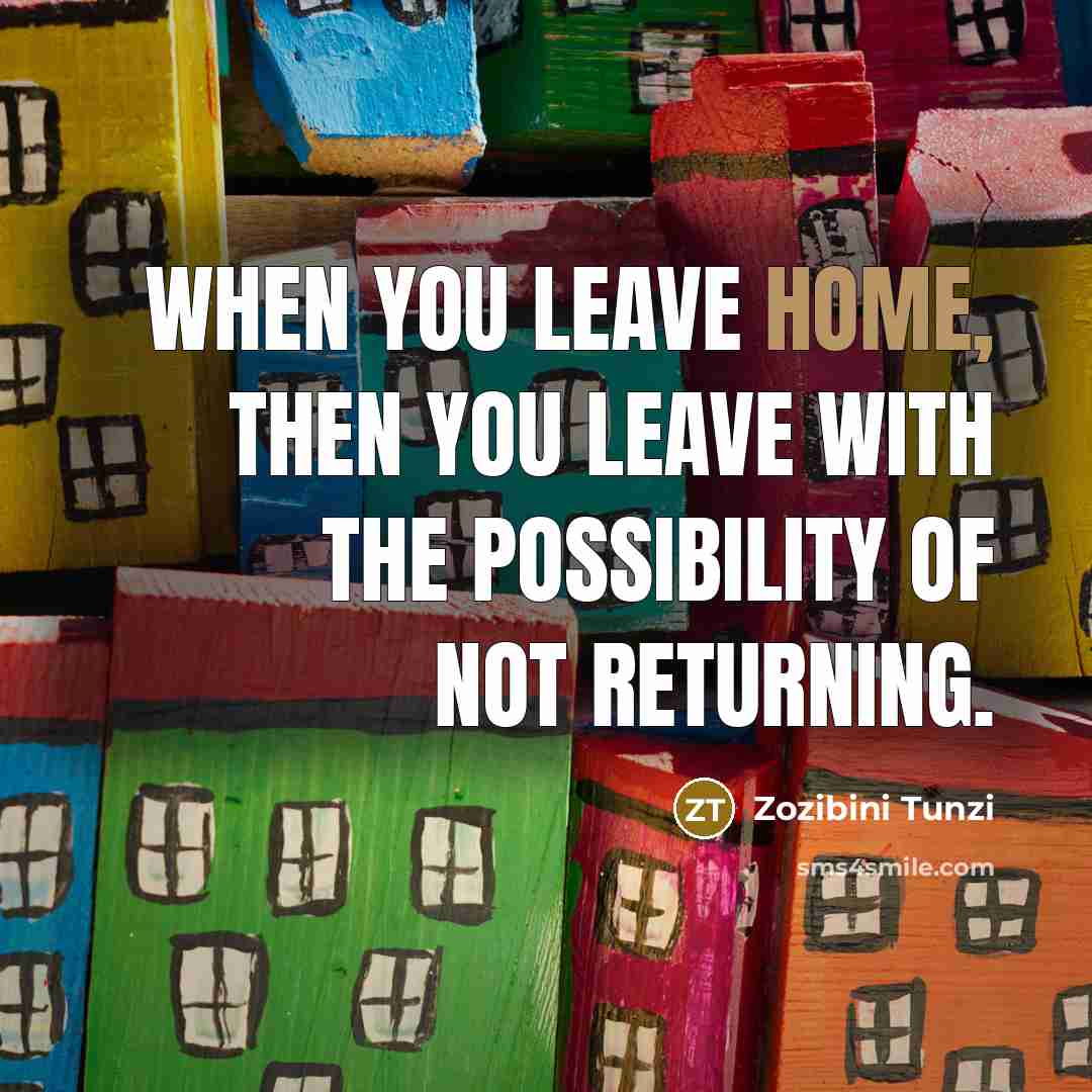 “When you leave home, then you leave with the possibility…” quote by Zozibini Tunzi