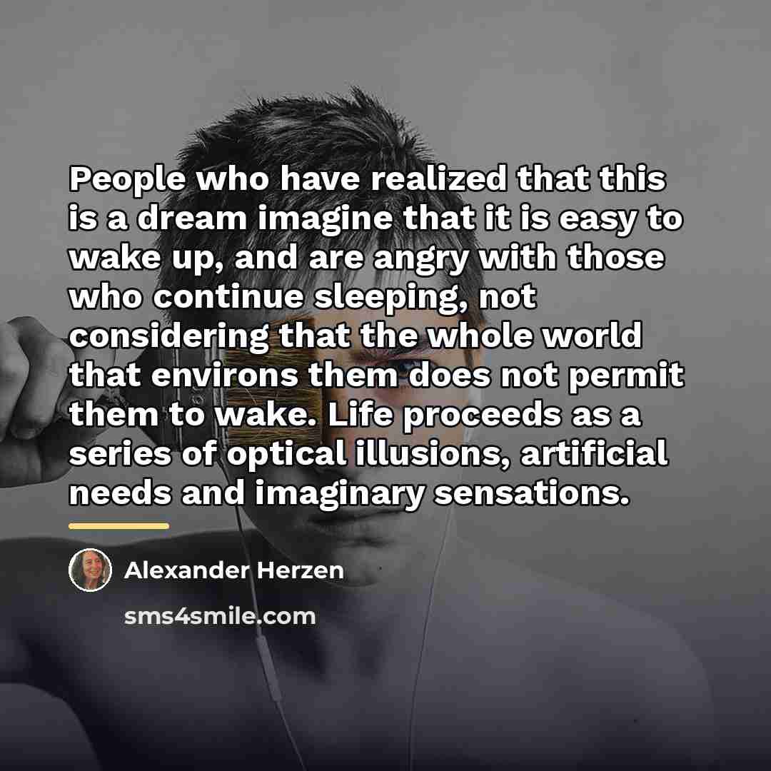 “People who have realized that this is a dream imagine…” quote by Alexander Herzen