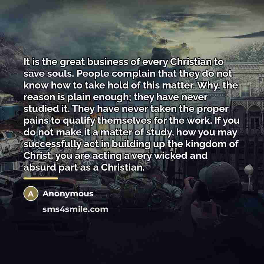 “It is the great business of every Christian to save…” quote by Anonymous