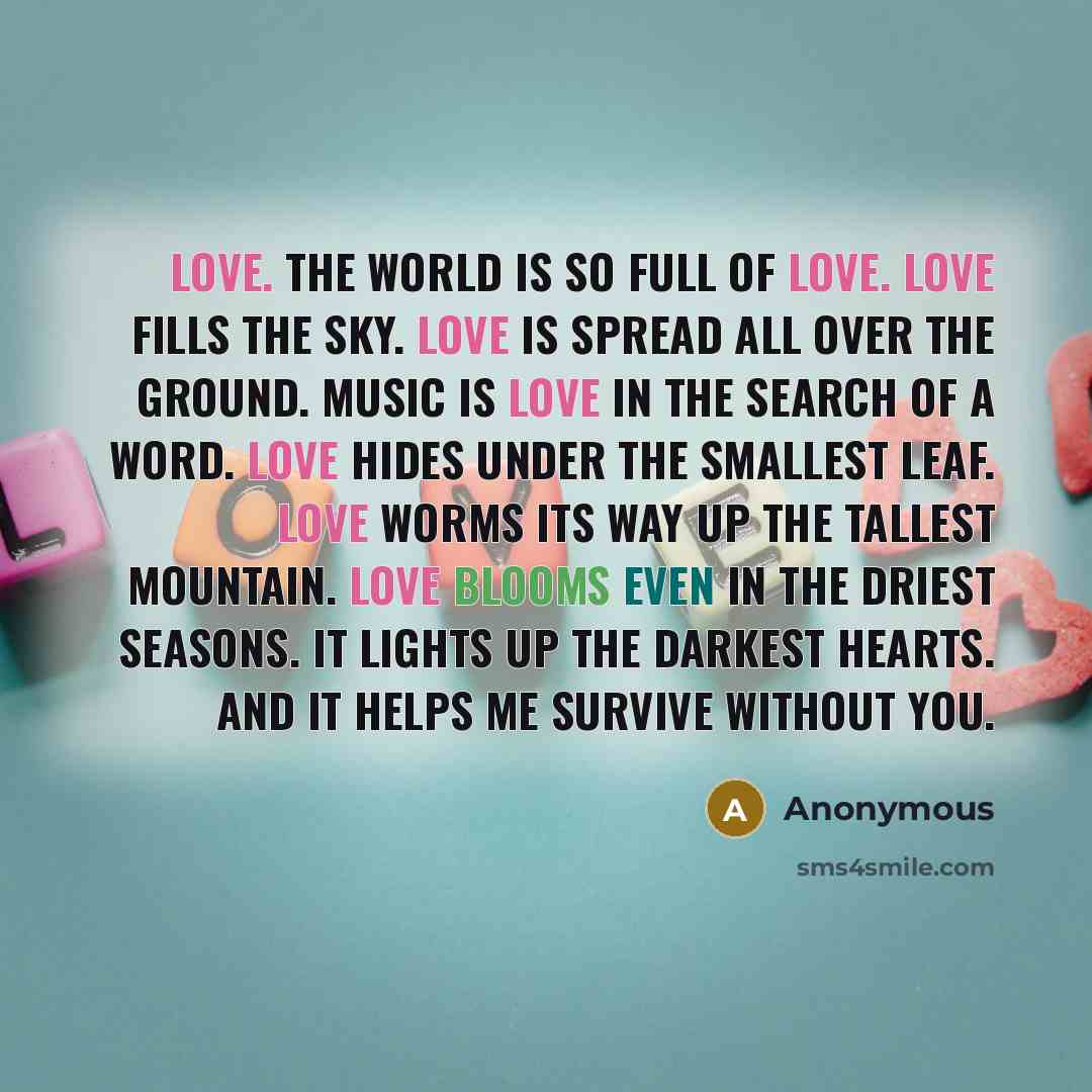 “Love. The world is so full of love. Love fills…” quote by Anonymous