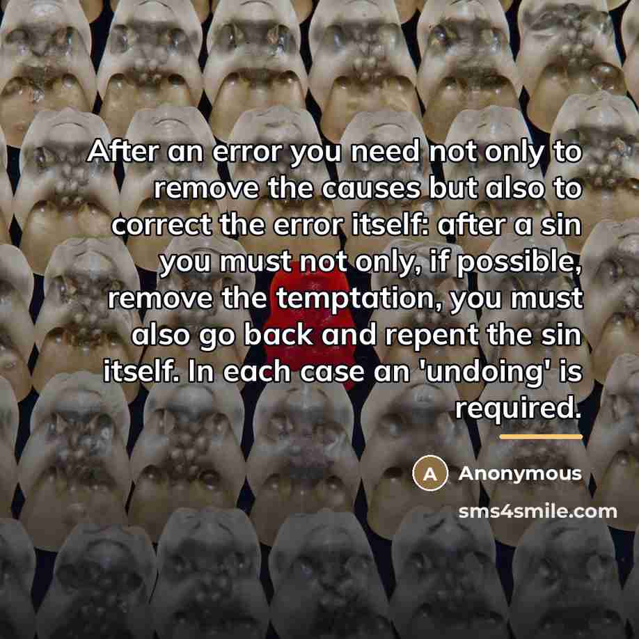 “After an error you need not only to remove the…” quote by Anonymous