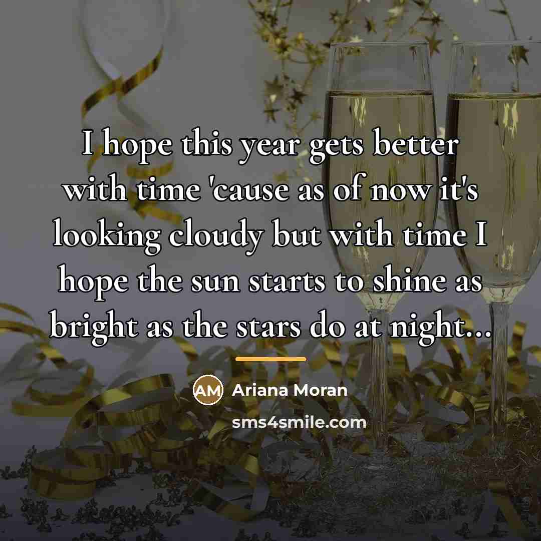 “I hope this year gets better with time 'cause as…” quote by Ariana Moran