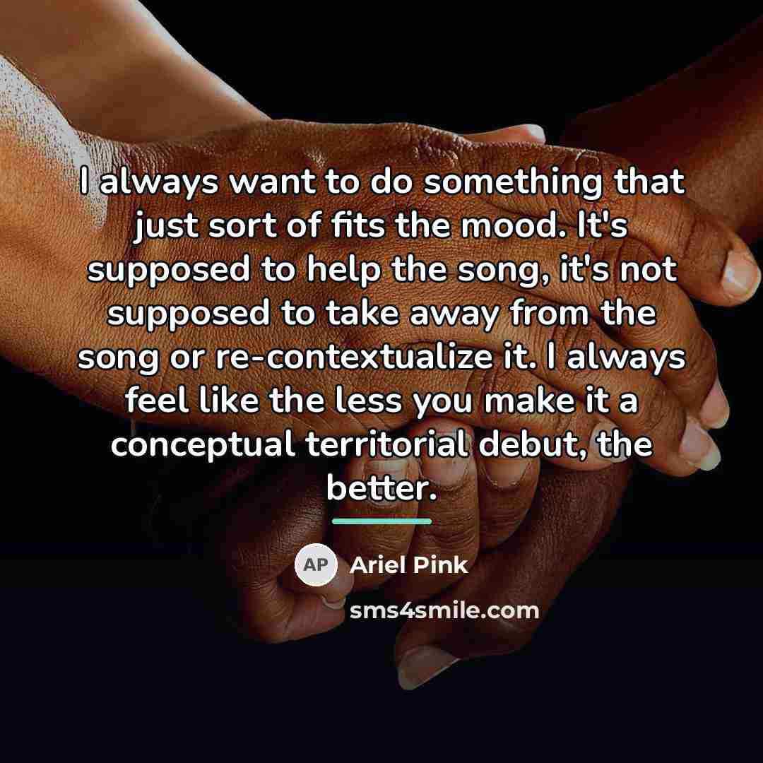 “I always want to do something that just sort of…” quote by Ariel Pink