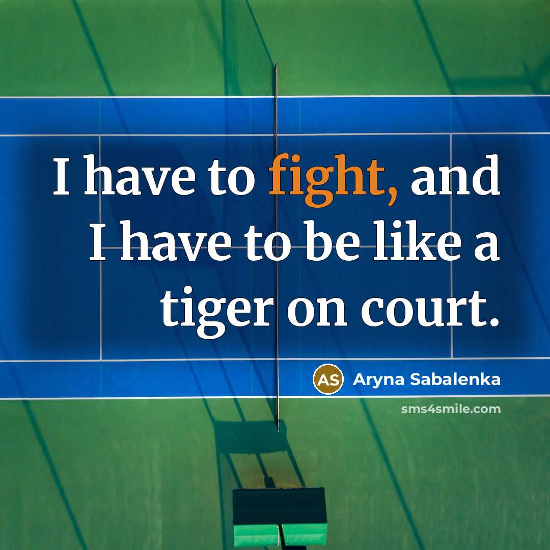 “I have to fight, and I have to be like…” quote by Aryna Sabalenka