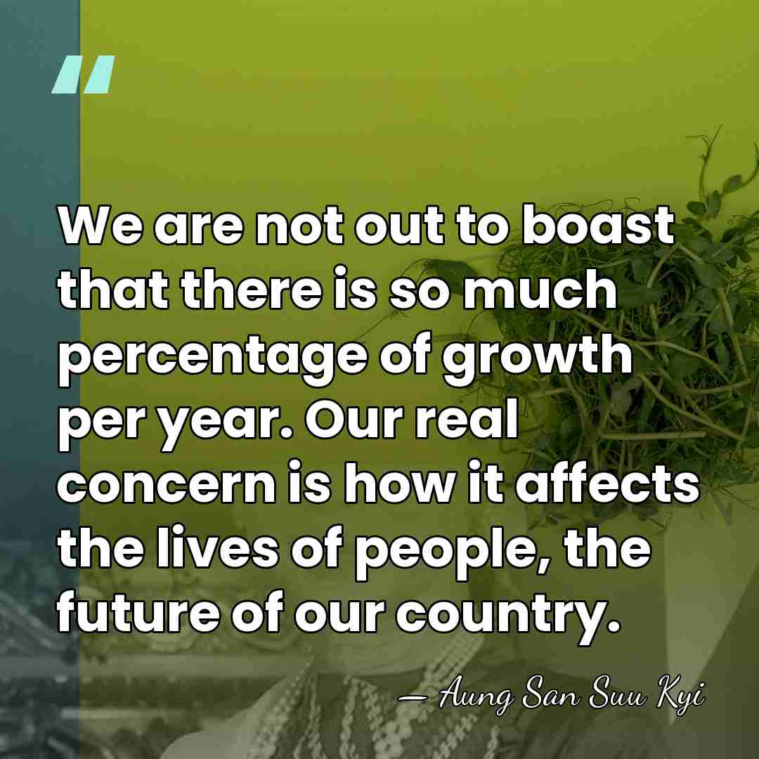 We are not out to boast that there is so much percentage&hellip; - Aung San Suu Kyi
