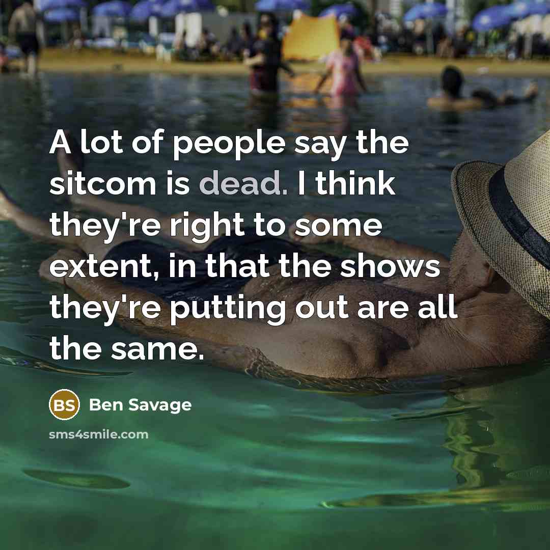 “A lot of people say the sitcom is dead. I…” quote by Ben Savage