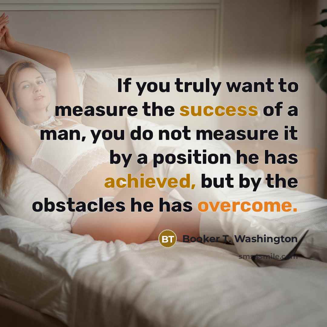 “If you truly want to measure the success of a…” quote by Booker T. Washington