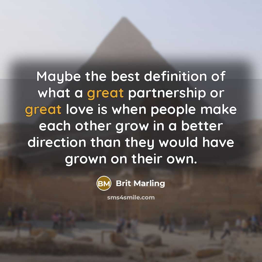 “Maybe the best definition of what a great partnership or…” quote by Brit Marling