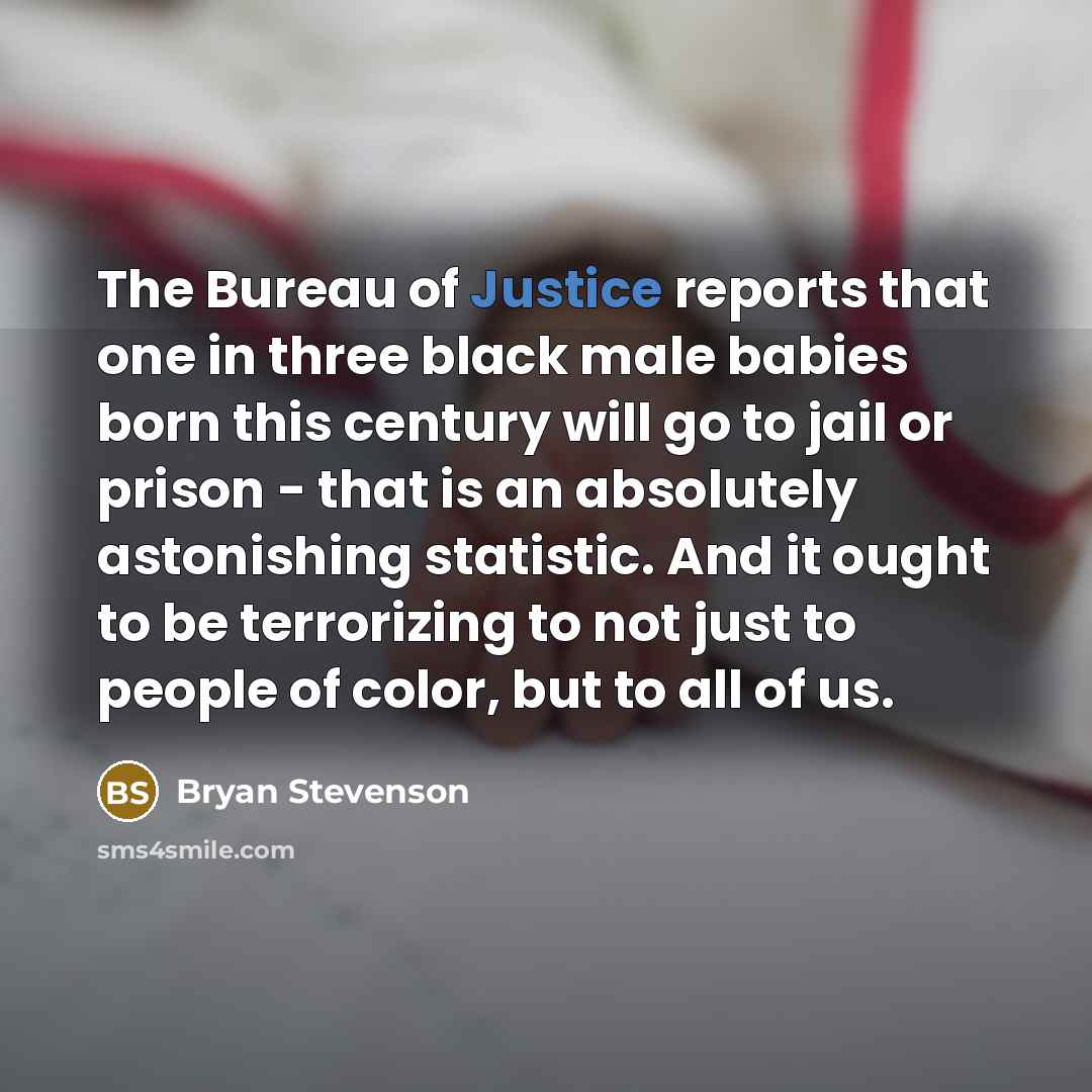 “The Bureau of Justice reports that one in three black…” quote by Bryan Stevenson