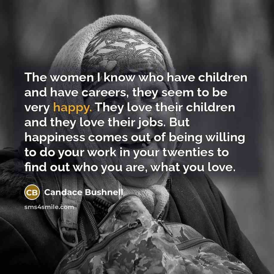 “The women I know who have children and have careers,…” quote by Candace Bushnell
