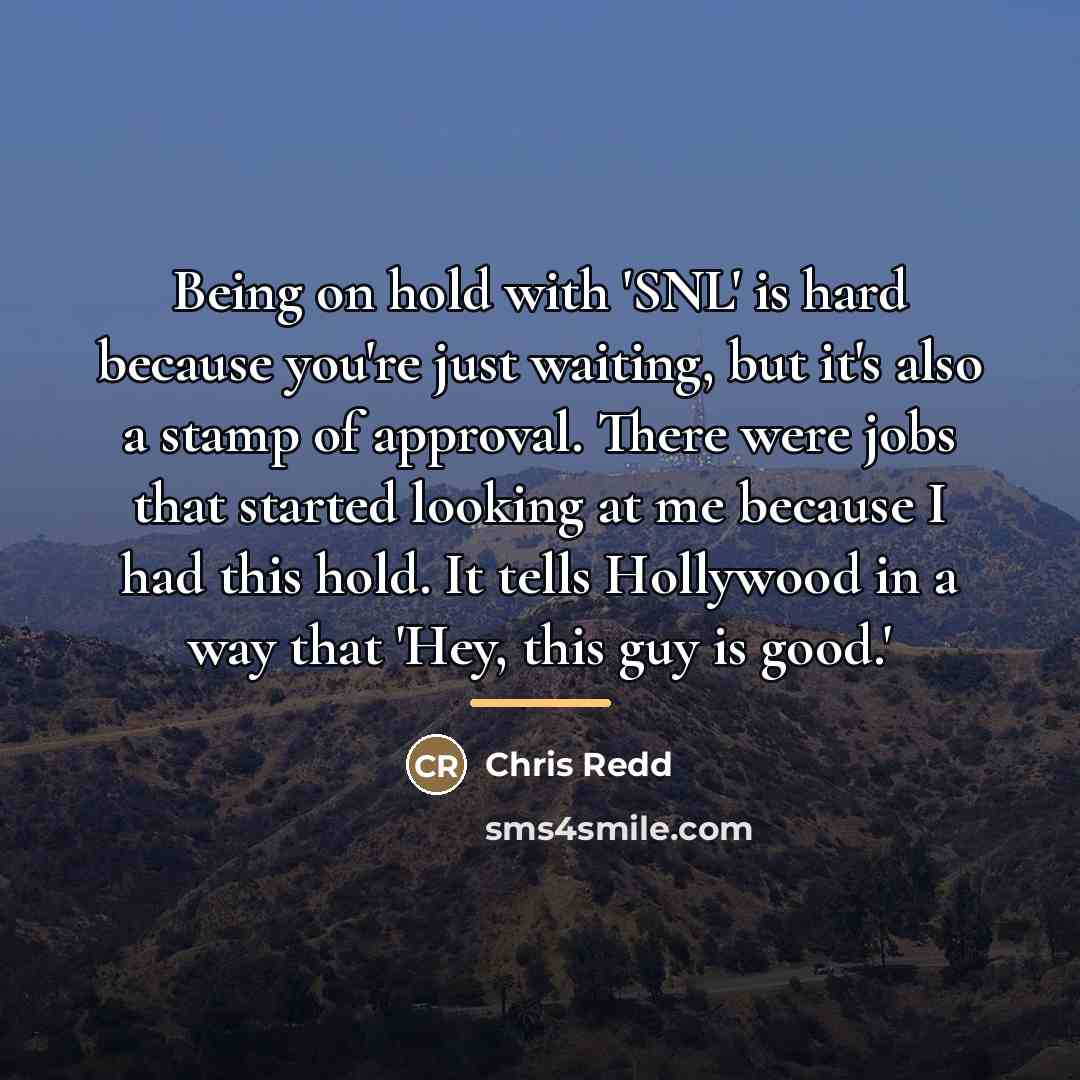 “Being on hold with 'SNL' is hard because you're just…” quote by Chris Redd