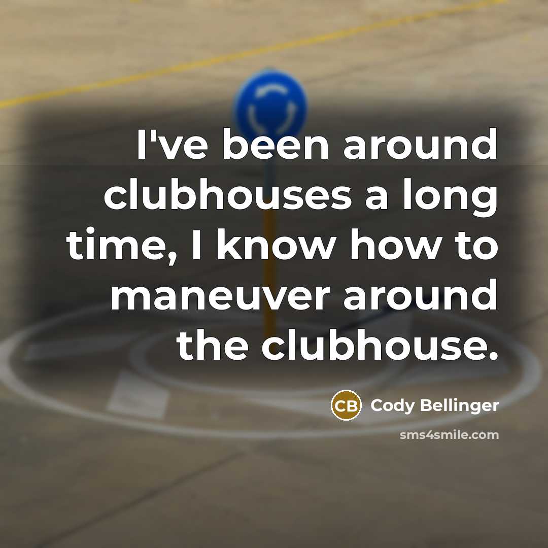 “I've been around clubhouses a long time, I know how…” quote by Cody Bellinger
