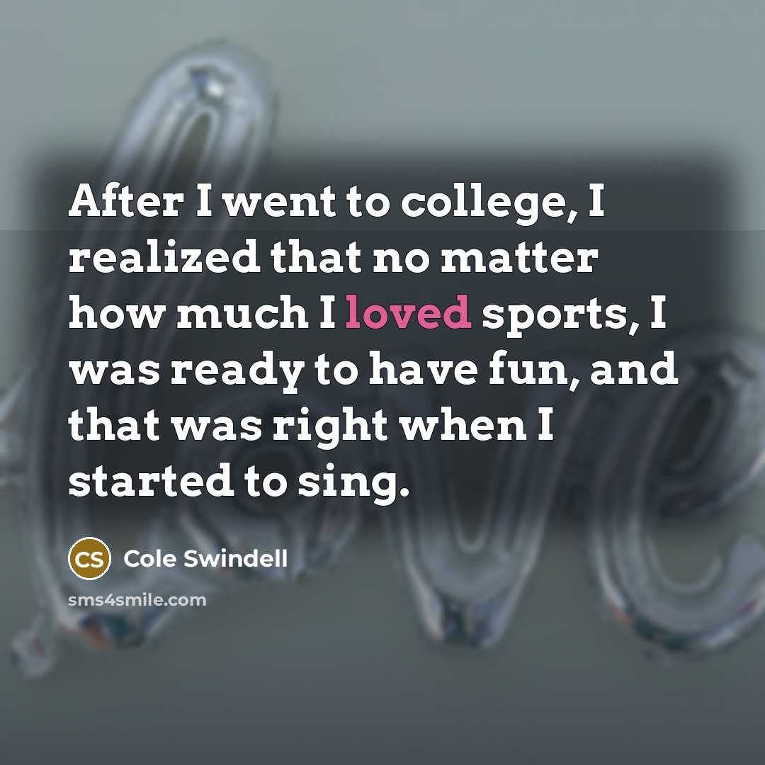 “After I went to college, I realized that no matter…” quote by Cole Swindell