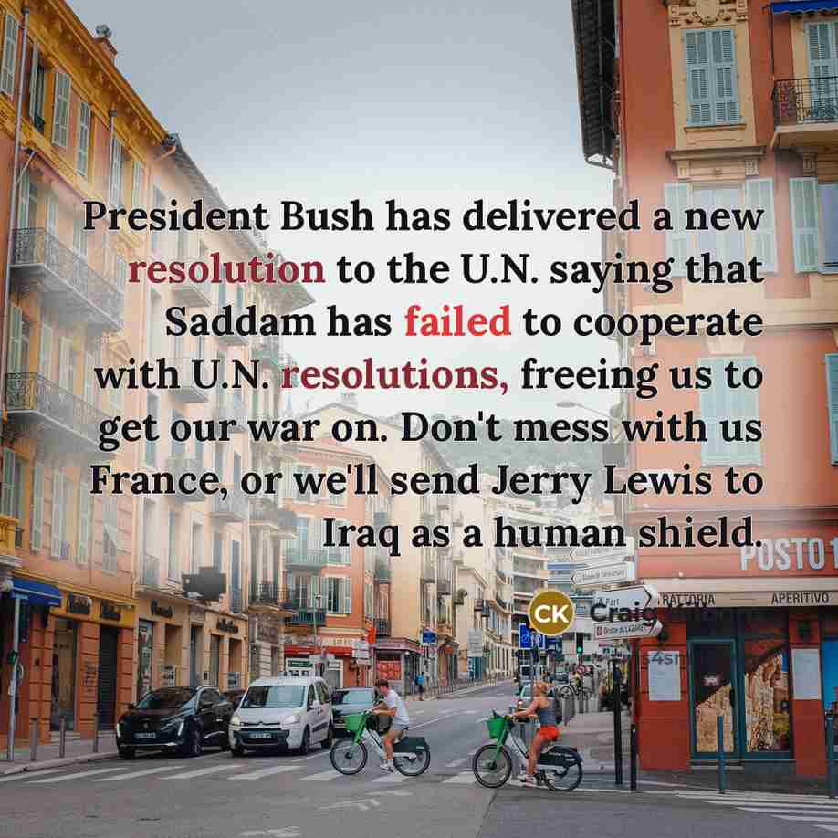 “President Bush has delivered a new resolution to the U.N.…” quote by Craig Kilborn