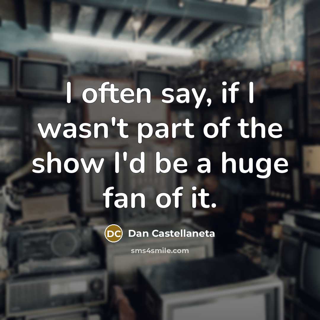 “I often say, if I wasn't part of the show…” quote by Dan Castellaneta