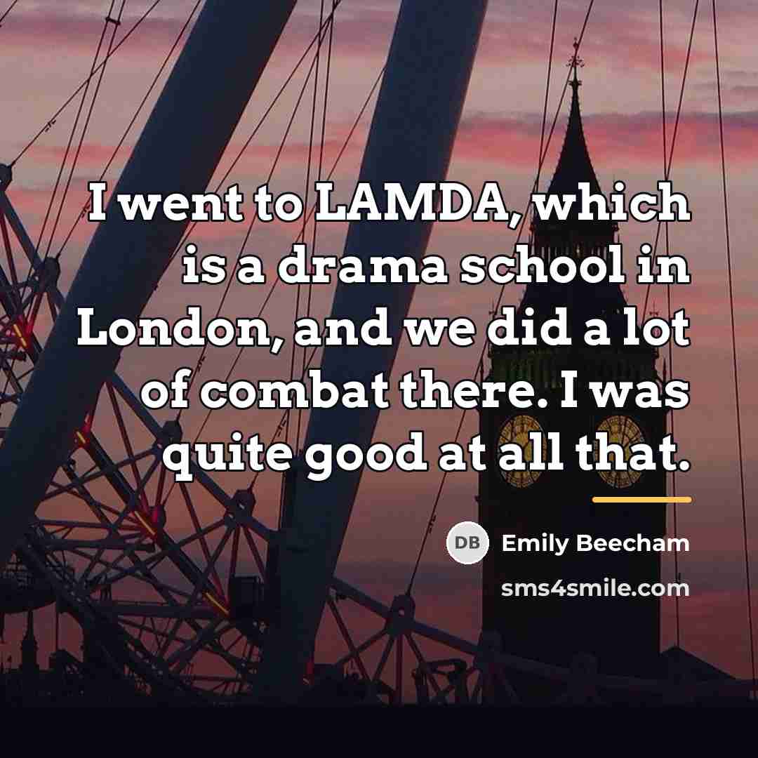 “I went to LAMDA, which is a drama school in…” quote by Emily Beecham
