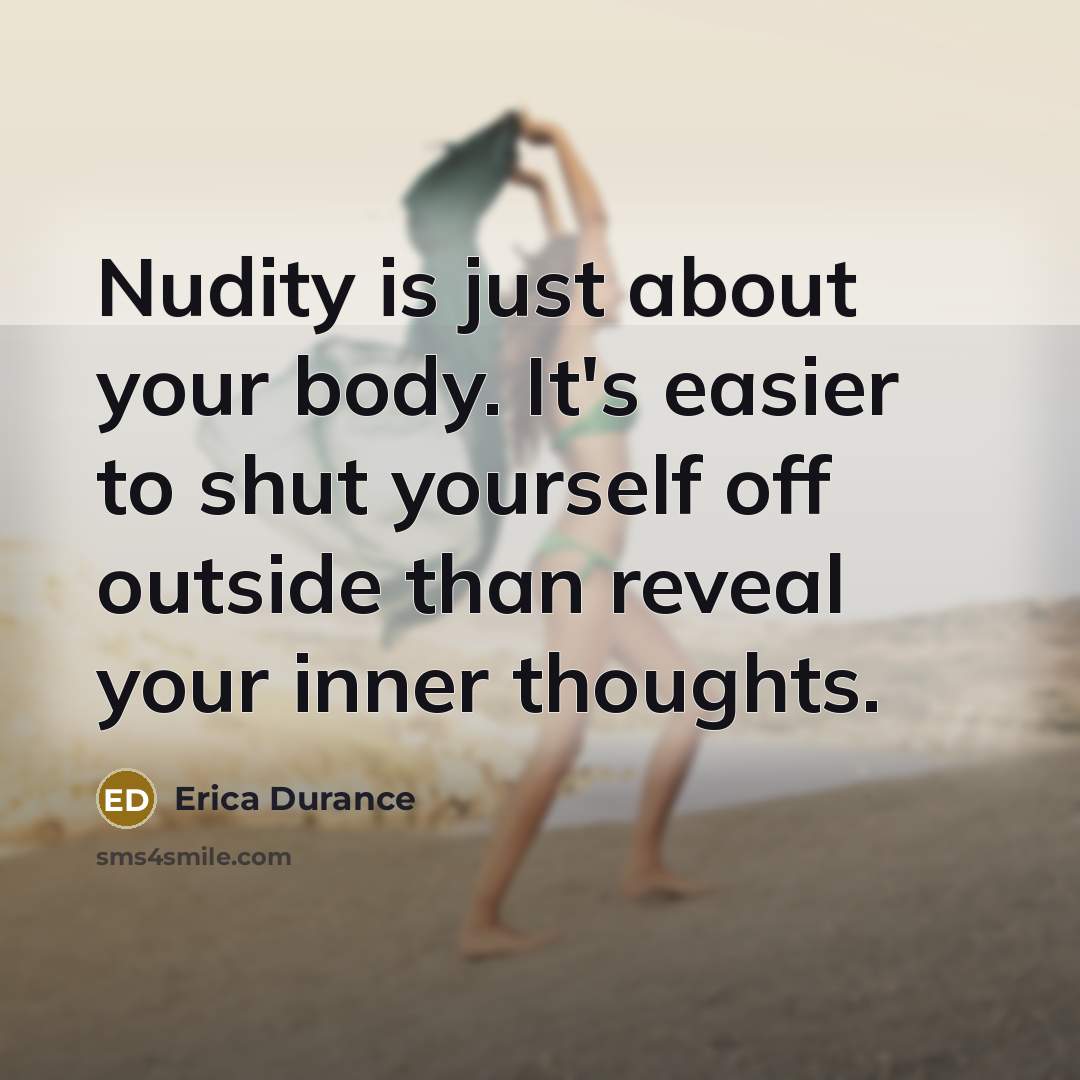 “Nudity is just about your body. It's easier to shut…” quote by Erica Durance