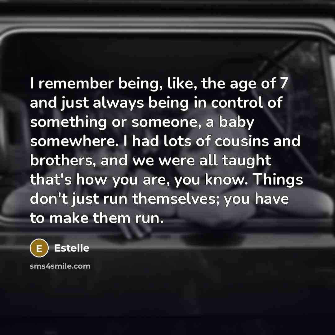 “I remember being, like, the age of 7 and just…” quote by Estelle