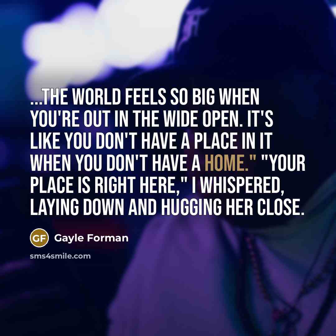 “...the world feels so big when you're out in the…” quote by Gayle Forman