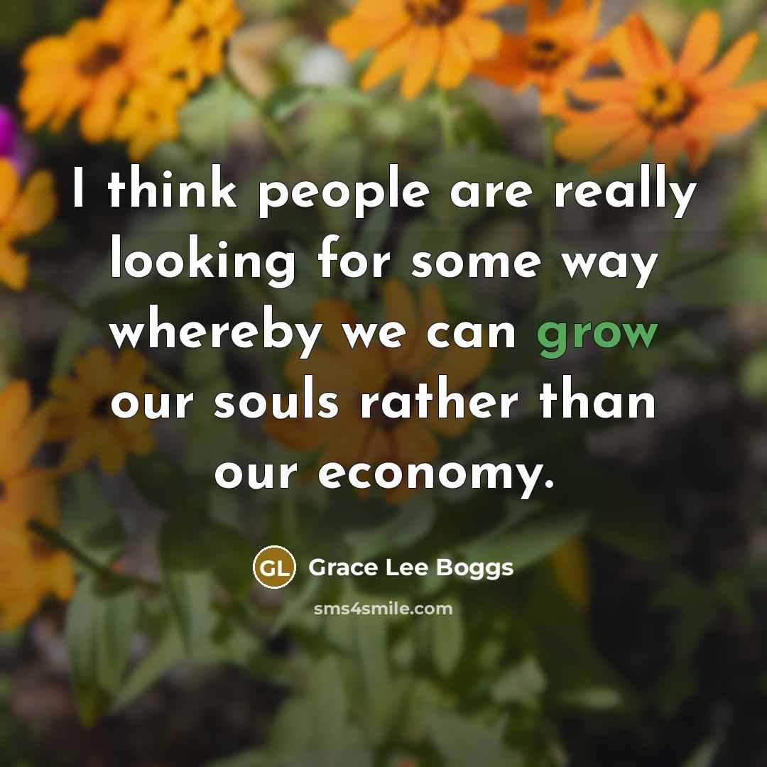 “I think people are really looking for some way whereby…” quote by Grace Lee Boggs