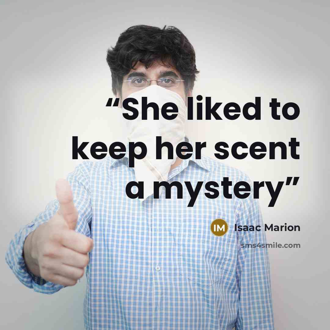 “She liked to keep her scent a mystery” quote by Isaac Marion