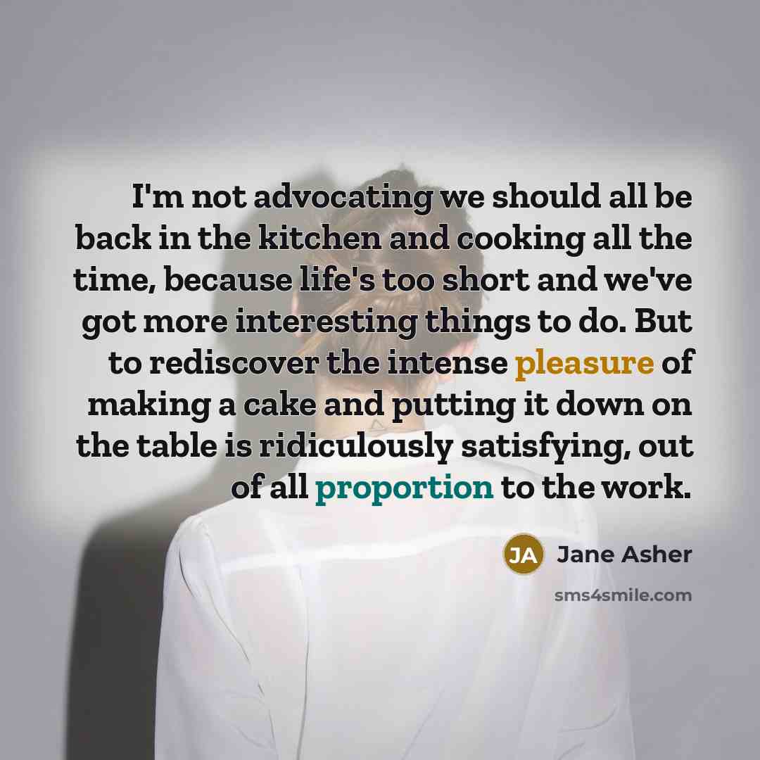 “I'm not advocating we should all be back in the…” quote by Jane Asher