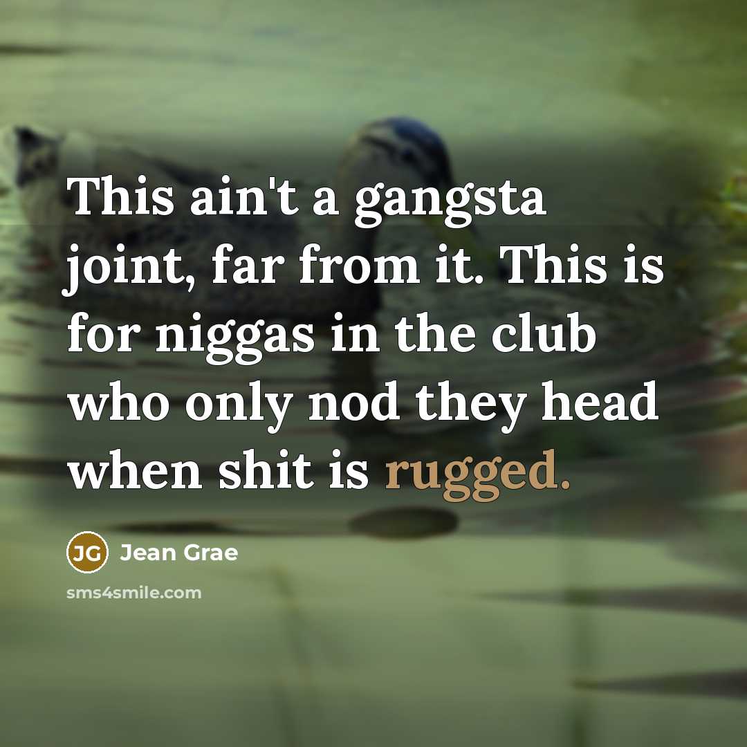 “This ain't a gangsta joint, far from it. This is…” quote by Jean Grae