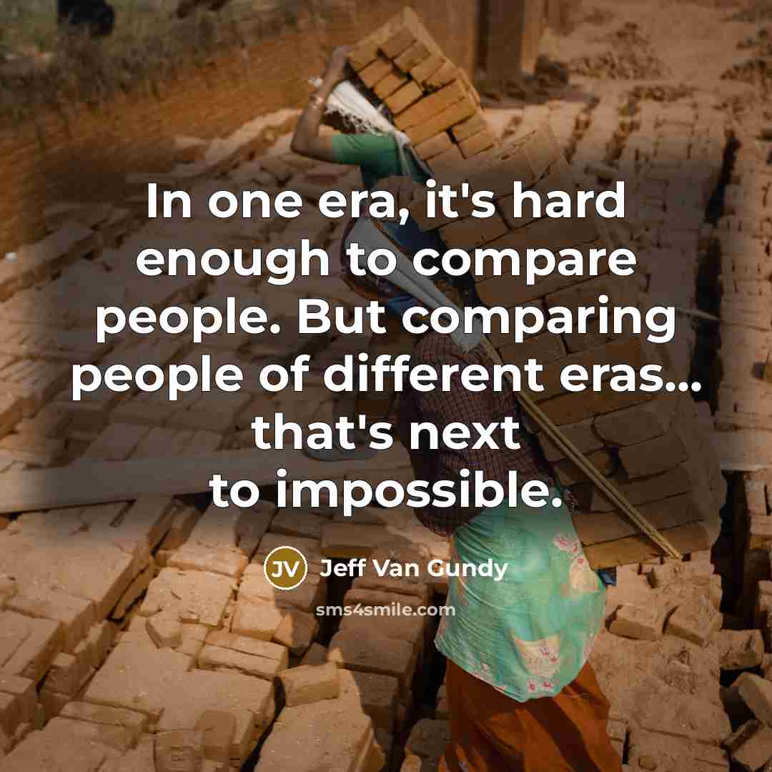 “In one era, it's hard enough to compare people. But…” quote by Jeff Van Gundy