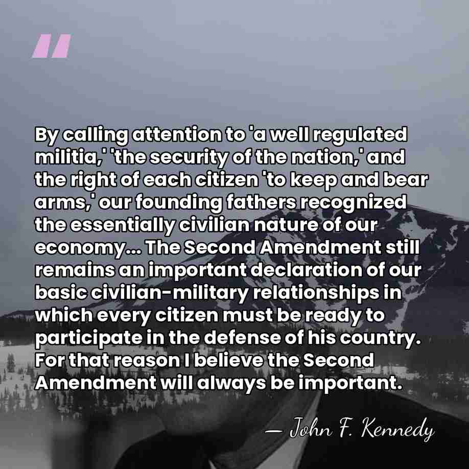 By calling attention to 'a well regulated militia,' 'the security of the&hellip; - John F. Kennedy