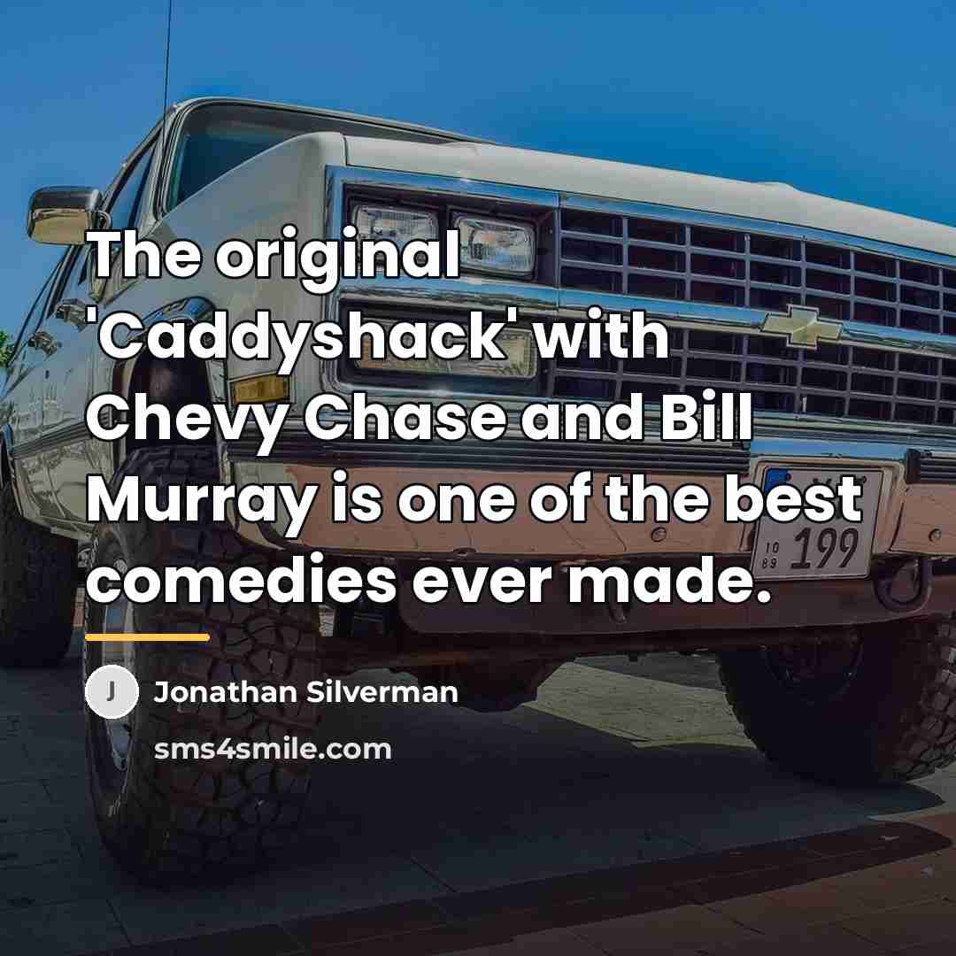 “The original 'Caddyshack' with Chevy Chase and Bill Murray is…” quote by Jonathan Silverman
