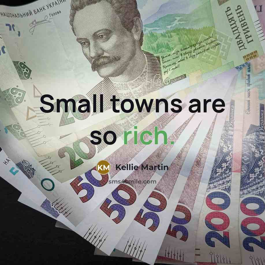 “Small towns are so rich.…” quote by Kellie Martin