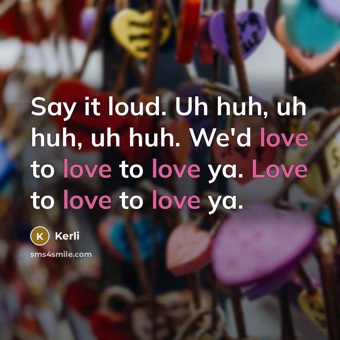 “Say it loud. Uh huh, uh huh, uh huh. We'd…” quote by Kerli