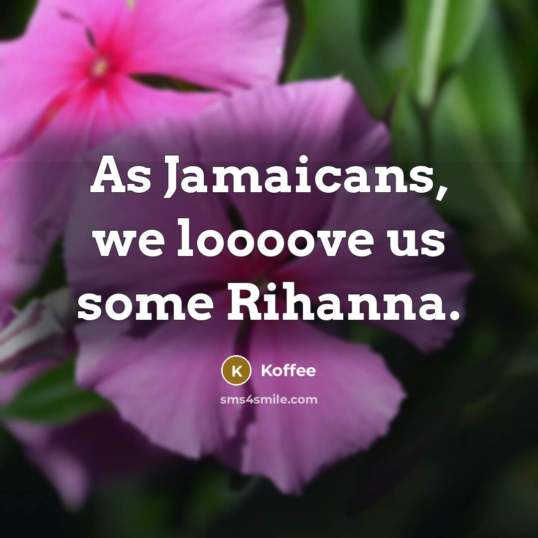 “As Jamaicans, we loooove us some Rihanna.…” quote by Koffee