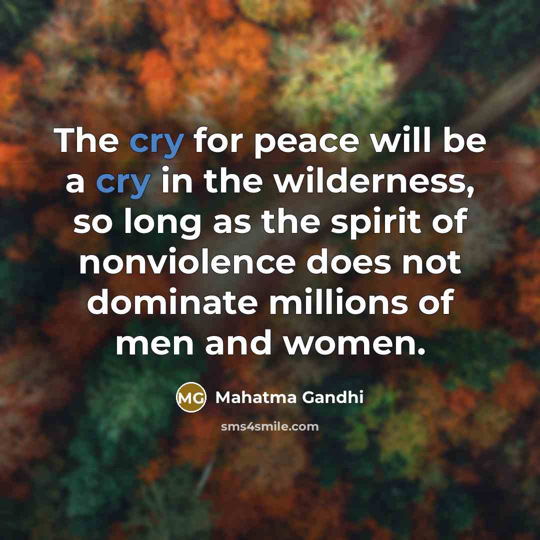 “The cry for peace will be a cry in the…” quote by Mahatma Gandhi