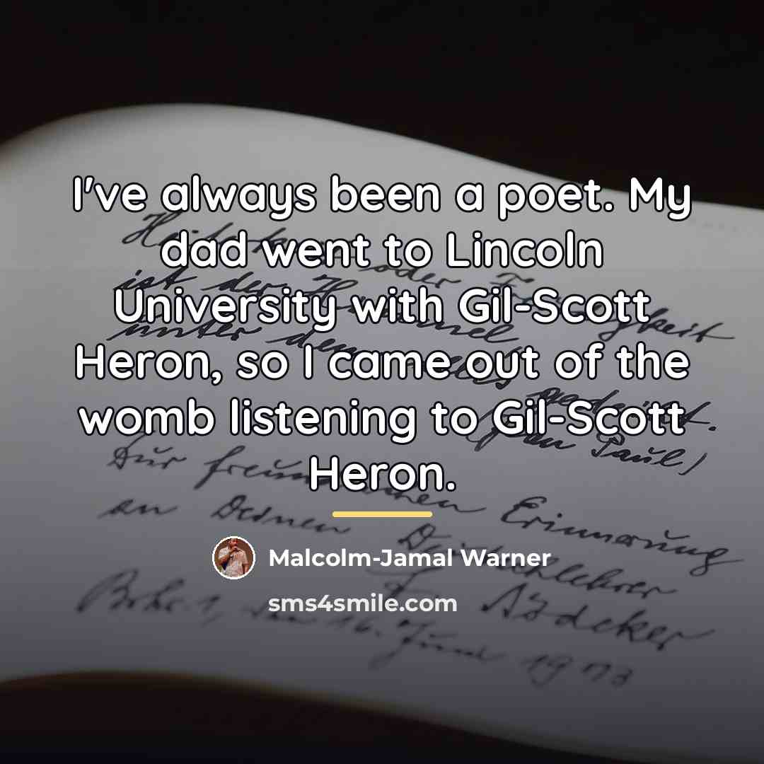 “I've always been a poet. My dad went to Lincoln…” quote by Malcolm-Jamal Warner