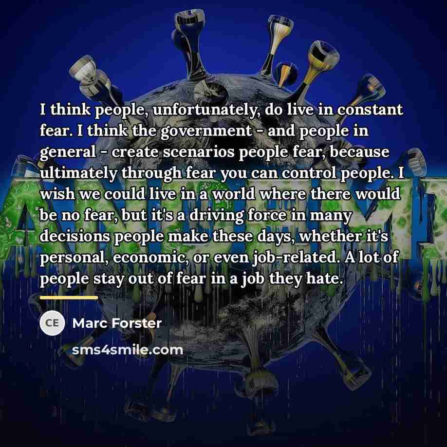 “I think people, unfortunately, do live in constant fear. I…” quote by Marc Forster