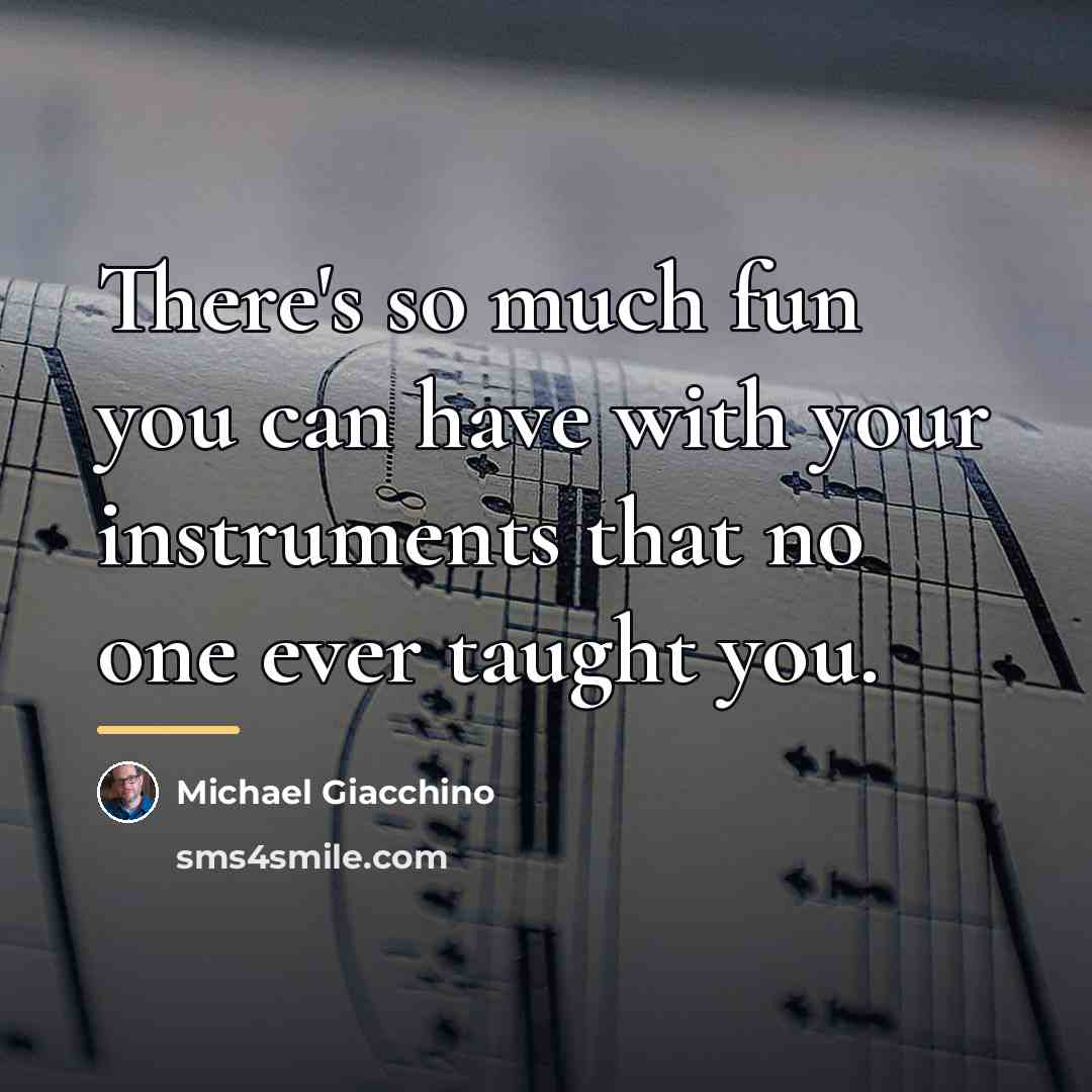 “There's so much fun you can have with your instruments…” quote by Michael Giacchino