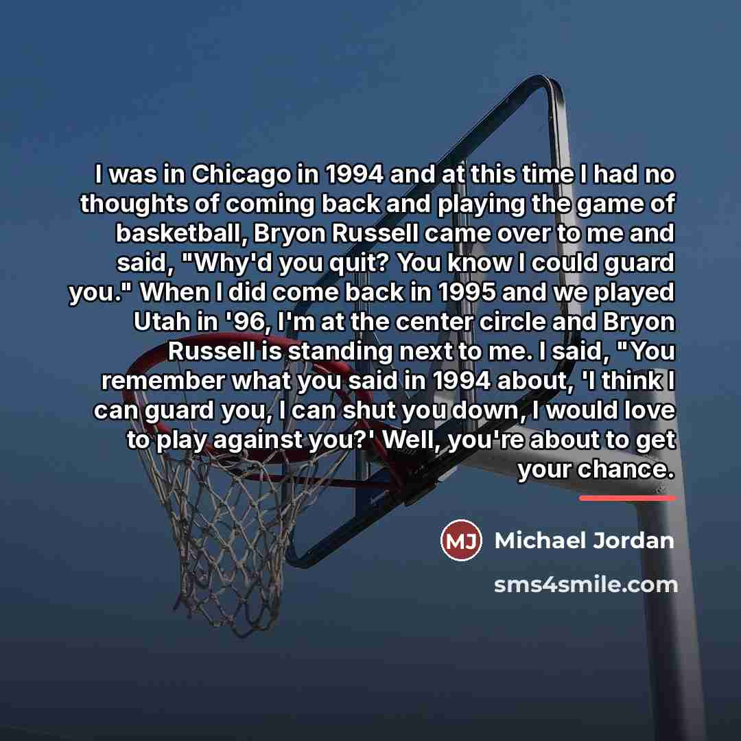 “I was in Chicago in 1994 and at this time…” quote by Michael Jordan