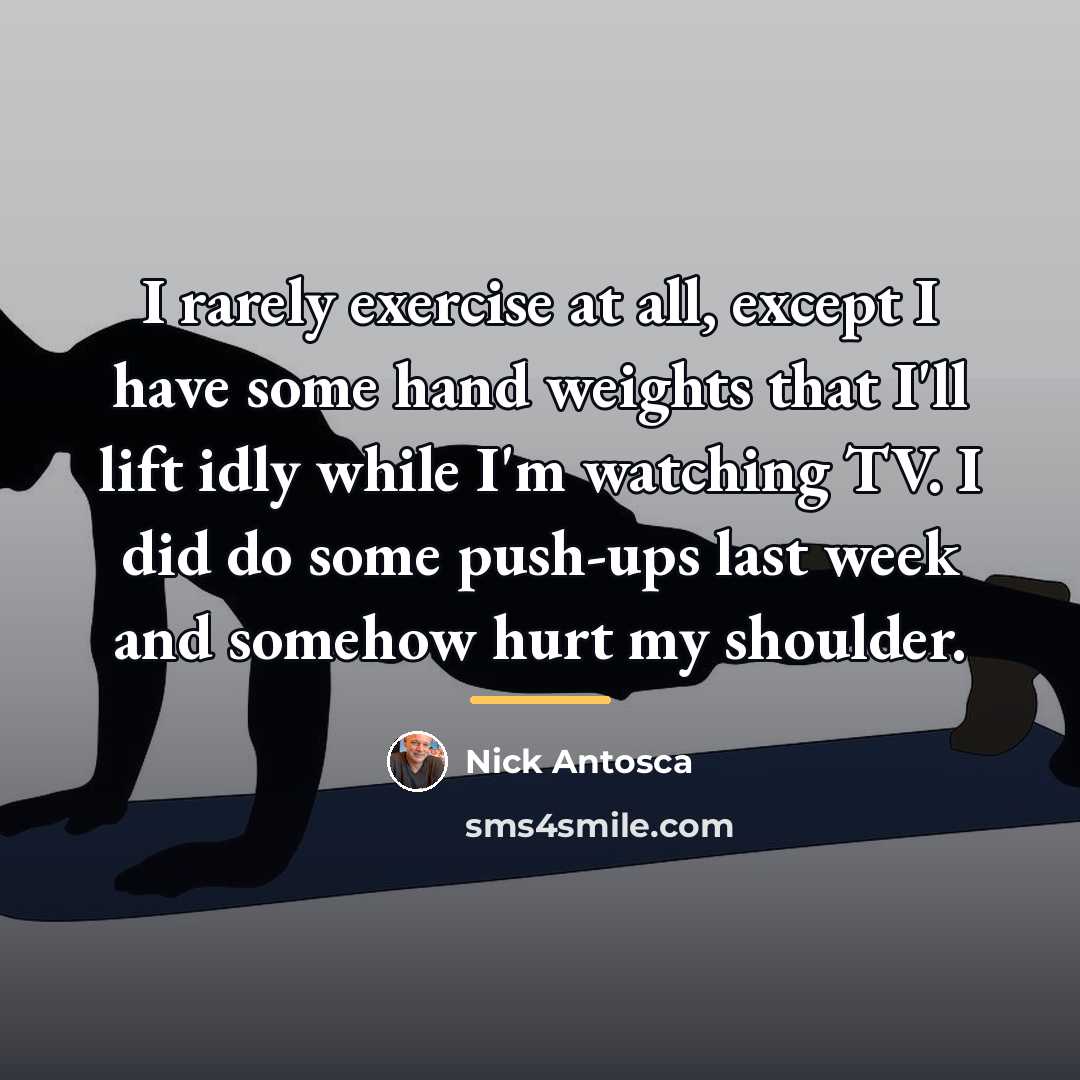“I rarely exercise at all, except I have some hand…” quote by Nick Antosca