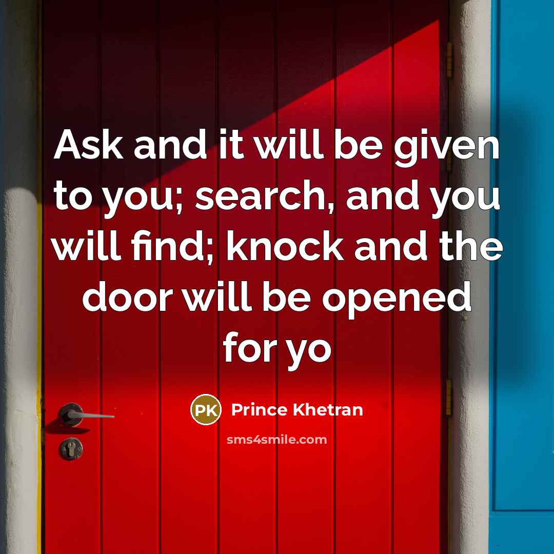“Ask and it will be given to you; search, and…” quote by Prince Khetran
