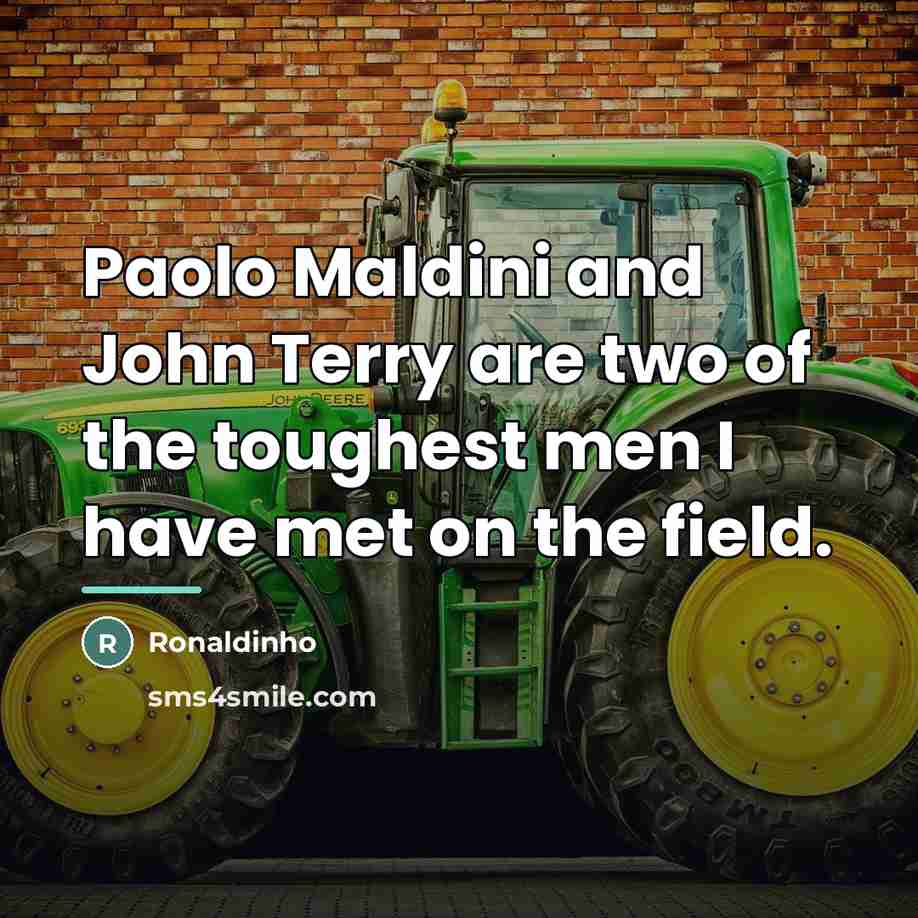 “Paolo Maldini and John Terry are two of the toughest…” quote by Ronaldinho