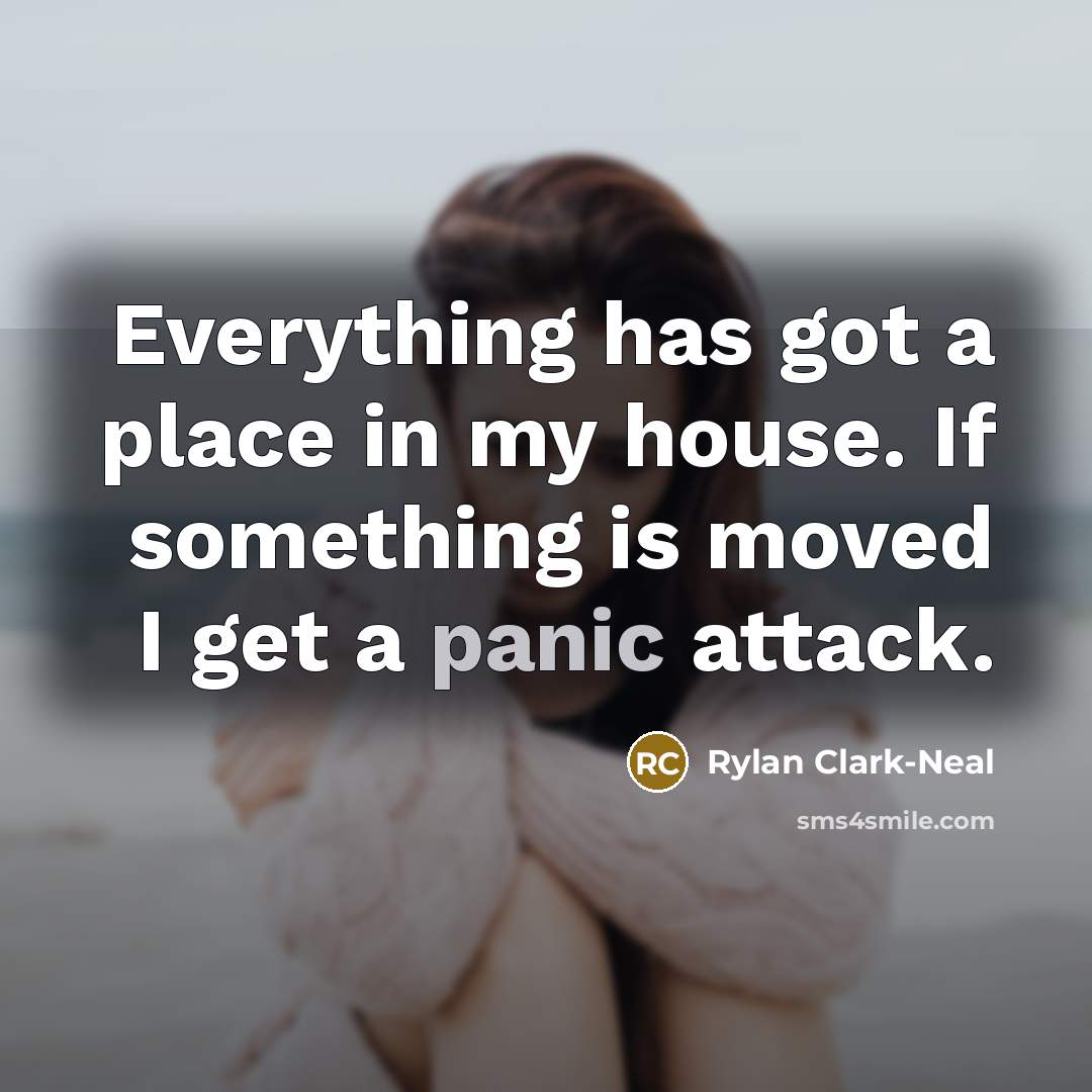 “Everything has got a place in my house. If something…” quote by Rylan Clark-Neal