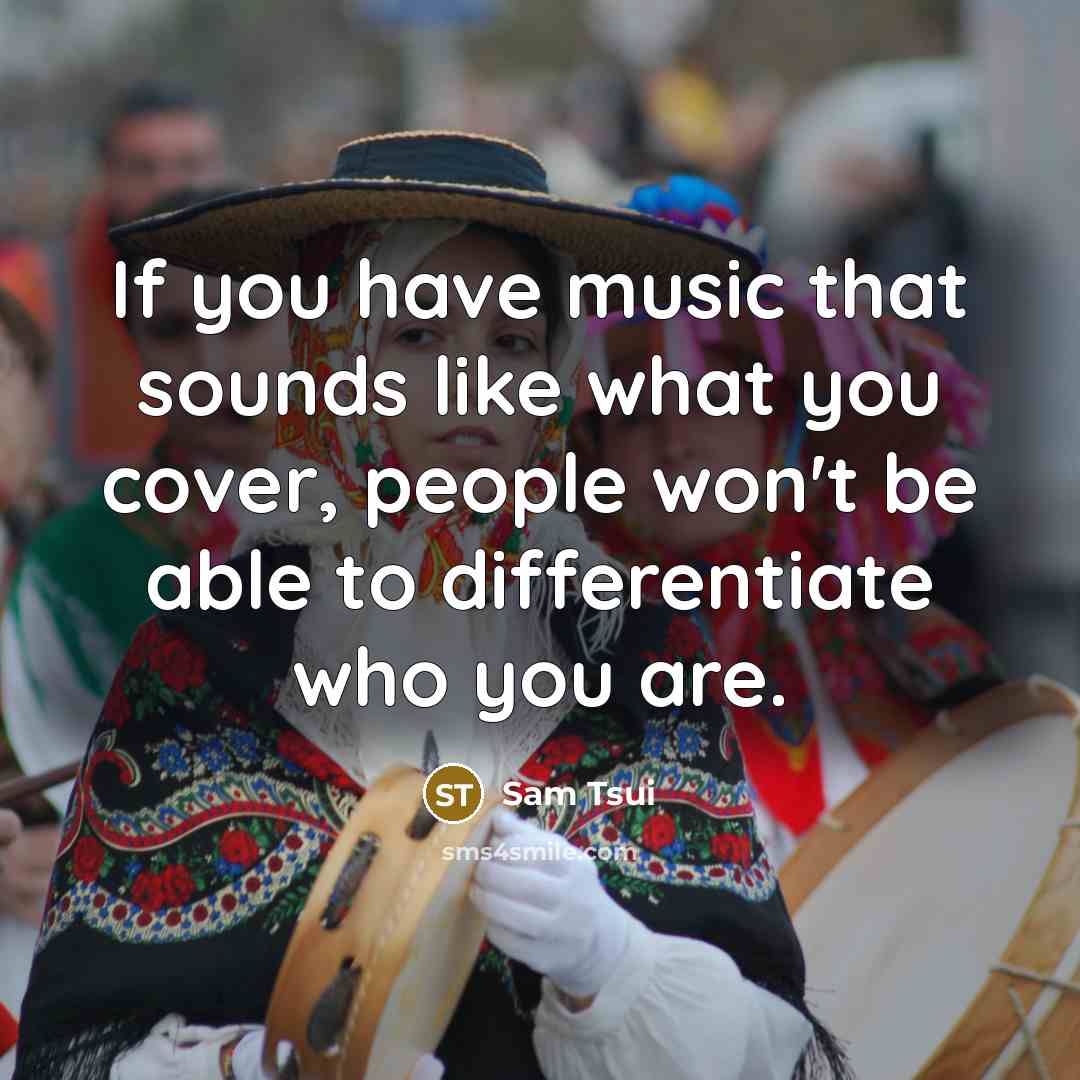“If you have music that sounds like what you cover,…” quote by Sam Tsui