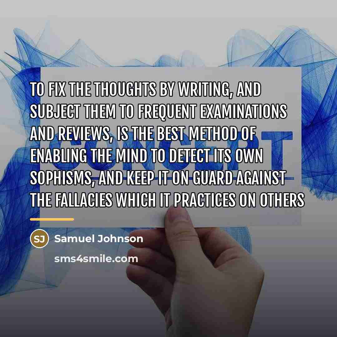 “To fix the thoughts by writing, and subject them to…” quote by Samuel Johnson